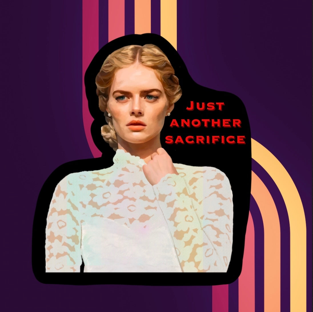 Vinyl Sticker of Grace La Domas (Samara Weaving) in her wedding dress from Ready or Not with red text saying just another sacrifice